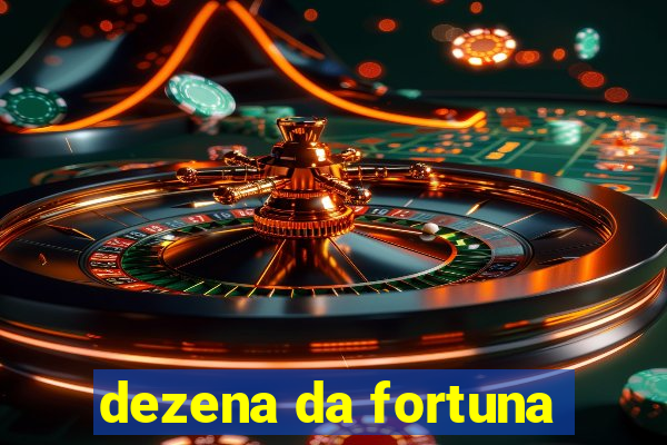 dezena da fortuna